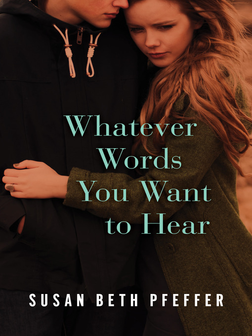 Title details for Whatever Words You Want to Hear by Susan Beth Pfeffer - Available